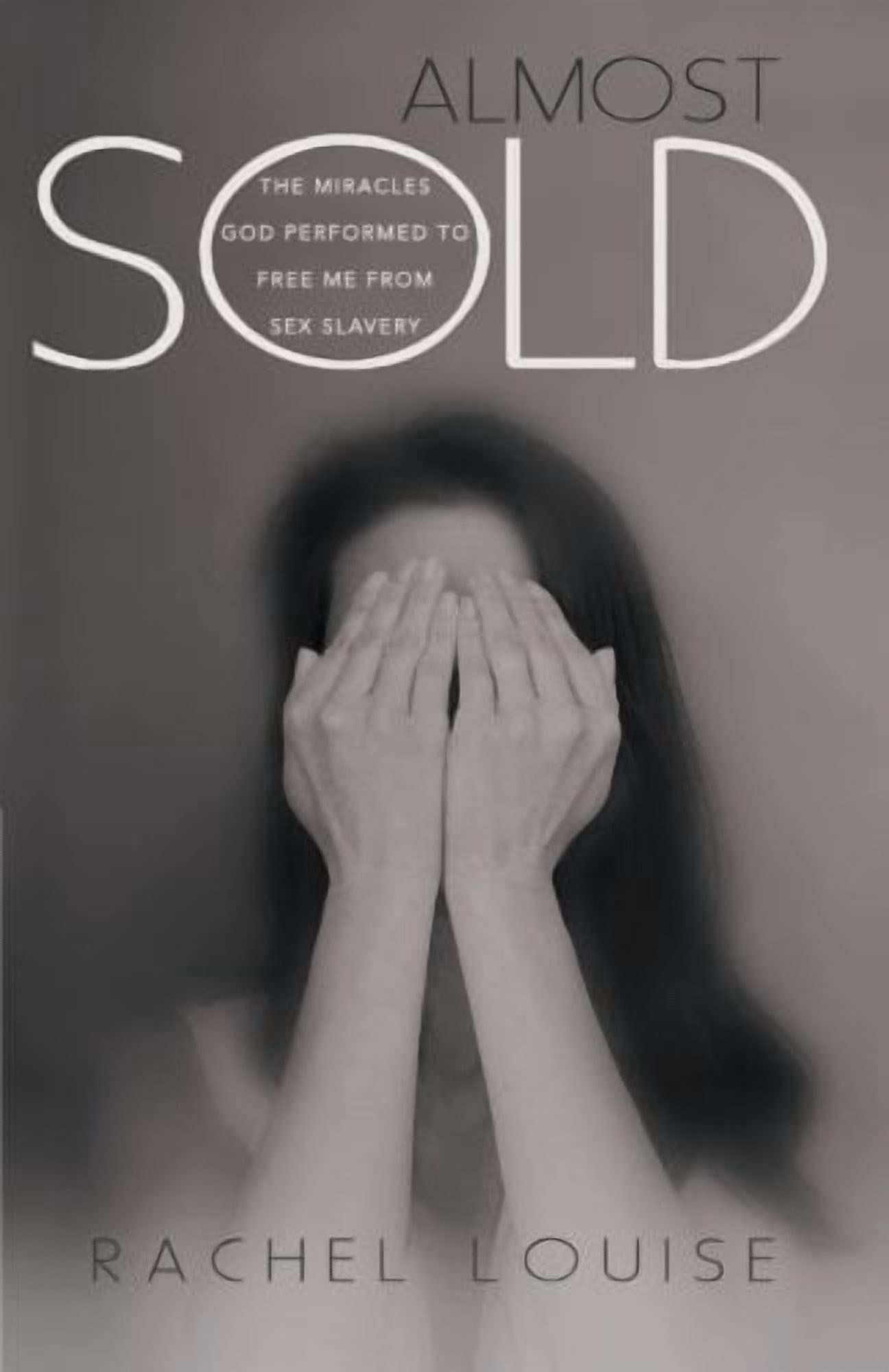Almost Sold: The Miracles God Performed to Free Me from Sex Slavery (Paperback)