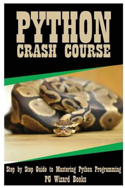 Pre-Owned Python Crash Course: Step by Step Guide to Mastering Python ...