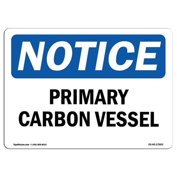 OSHA Notice Signs - Primary Carbon Vessel Sign  | Extremely Durable Made in the USA Signs or Heavy Duty Vinyl label Decal | Protect Your Construction Site, Warehouse, Shop Area &