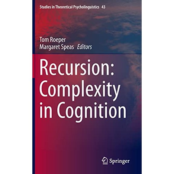 Pre-Owned Recursion: Complexity in Cognition (Studies in Theoretical Psycholinguistics, 43), 9783319050850, 3319050850, Hardcover, 2014 edition
