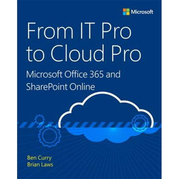 Pre-Owned From It Pro to Cloud Pro Microsoft Office 365 and SharePoint Online (Paperback) 1509304142 9781509304141