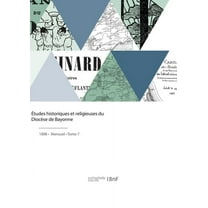 Études historiques et religieuses du Diocèse de Bayonne (Paperback)