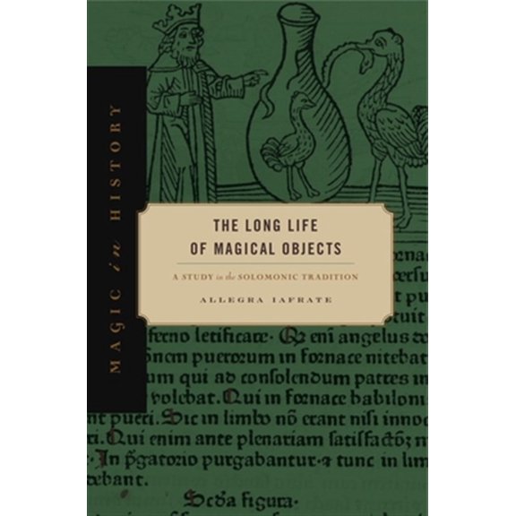 Pre-Owned The Long Life of Magical Objects: A Study in the Solomonic Tradition (Magic in History) Paperback