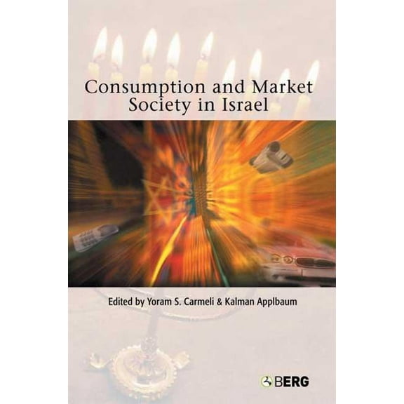 Consumption and Market Society in Israel, (Hardcover)