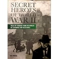 thumbnail image 1 of Pre-Owned Secret Heroes of World War II, Tales of Courage from the Worlds of Espionage and Resistance (Paperback) 143516251X 9781435162518, 1 of 1