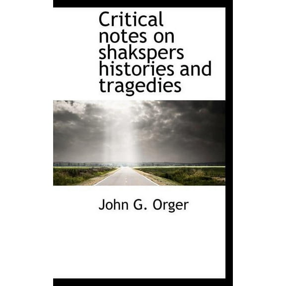 Critical Notes on Shakspers Histories and Tragedies (Hardcover)