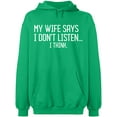 thumbnail image 2 of OXI Hoodie Sweatshirt - My Wife Says I Don't Listen, Basic Casual Hoodie for Men's and Women Fleece Hoodie Long Sleeve - Irish Green Large, 2 of 3