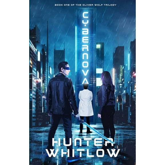 The Oliver Wolf Trilogy Cybernova, Book 1, (Paperback)