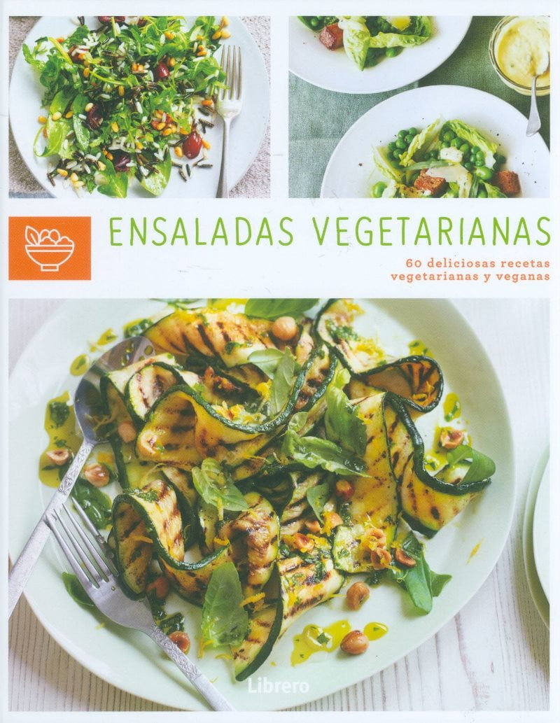 ENSALADAS VEGETARIANAS: 60 DELICIOSAS RECETAS VEGETARIANAS Y VEGANAS ...