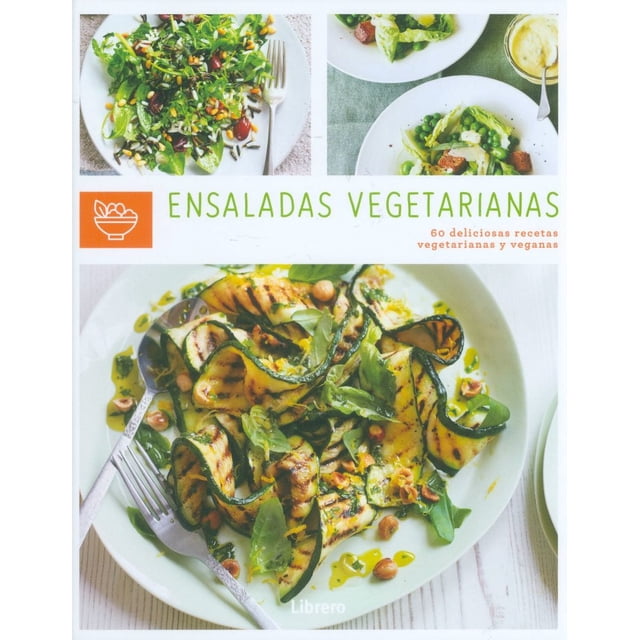 ENSALADAS VEGETARIANAS: 60 DELICIOSAS RECETAS VEGETARIANAS Y VEGANAS LIBRERO LIBRERO