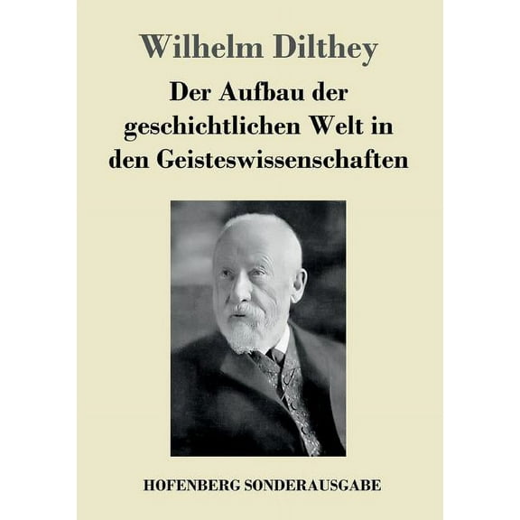 Der Aufbau der geschichtlichen Welt in den Geisteswissenschaften (Paperback)