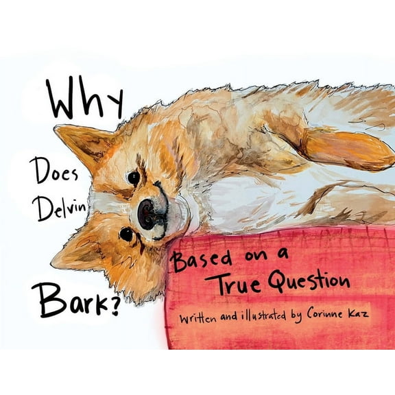 Why Does Delvin Bark?: Based on a True Question, (Paperback)