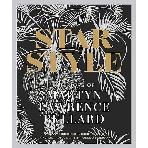 Star Style: Interiors of Martyn Lawrence Bullard
