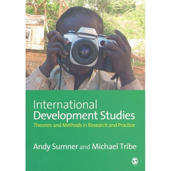 International Development Studies: Theories and Methods in Research and Practice, (Paperback)