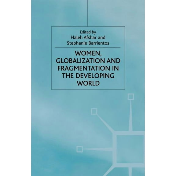 Women's Studies at York Women, Globalization and Fragmentation in the Developing World, (Paperback)