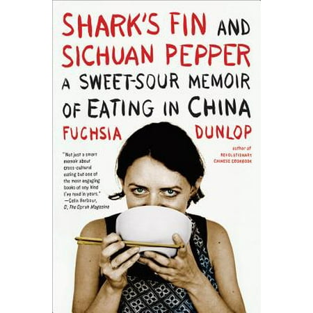 Shark's Fin and Sichuan Pepper: A Sweet-Sour Memoir of Eating in China -