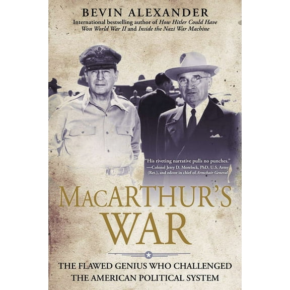 Macarthur's War: The Flawed Genius Who Challenged the American, (Paperback)