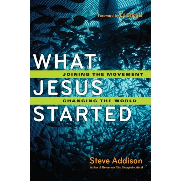 What Jesus Started: Joining the Movement, Changing the World, (Paperback)