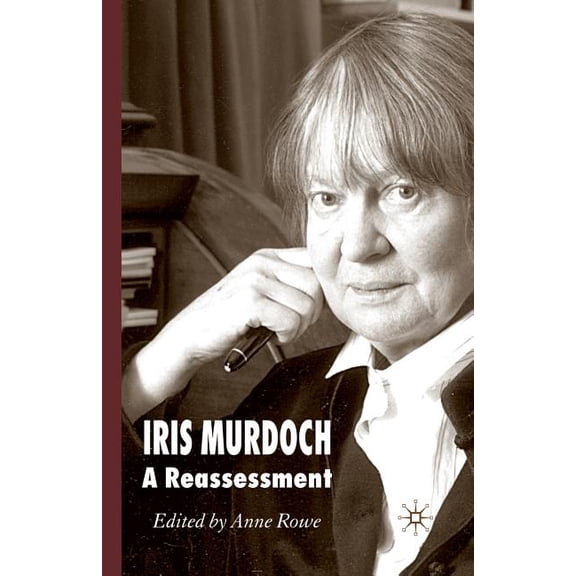 Iris Murdoch: A Reassessment, (Paperback)