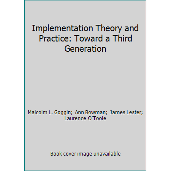 Pre-Owned Implementation Theory and Practice: Toward a Third Generation (Paperback) 0673396924 9780673396921