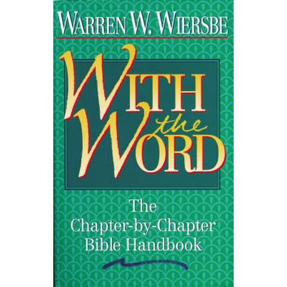 Pre-Owned With the Word: The Chapter-By-Chapter Bible Handbook (Paperback) 0840792131 9780840792136