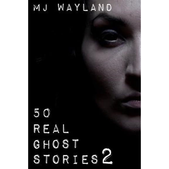 Pre-Owned Real Ghost Stories 50 Real Ghost Stories 2: More terrifying real life encounters with ghosts and spirits, Book 2, (Paperback)