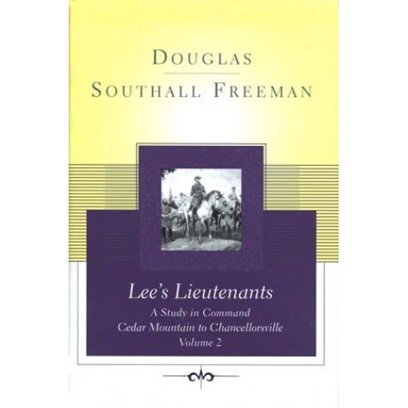 Pre-Owned Lee's Lieutenants, Volume 2: A Study in Command, Cedar Mountain to Chancellorsville (Hardcover) 0684837846 9780684837840