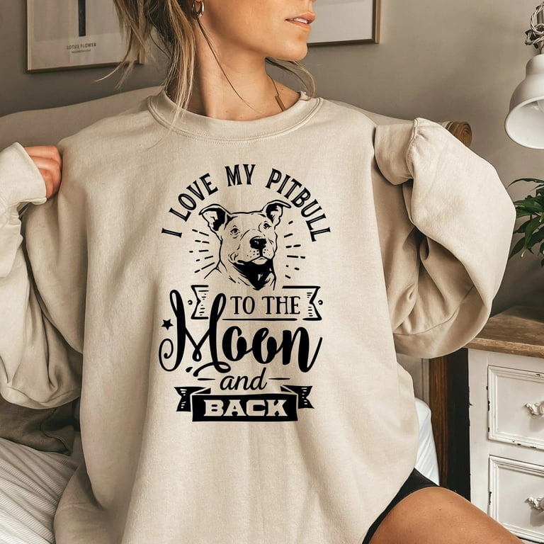 Pitbull Love to the Moon Sweatshirt Walmart