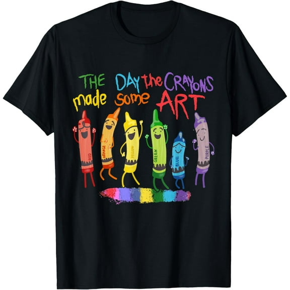 The Day The Crayons Made Some ART Teacher Art T-ShirtMen and women, Black T-shirt, size: Extra large