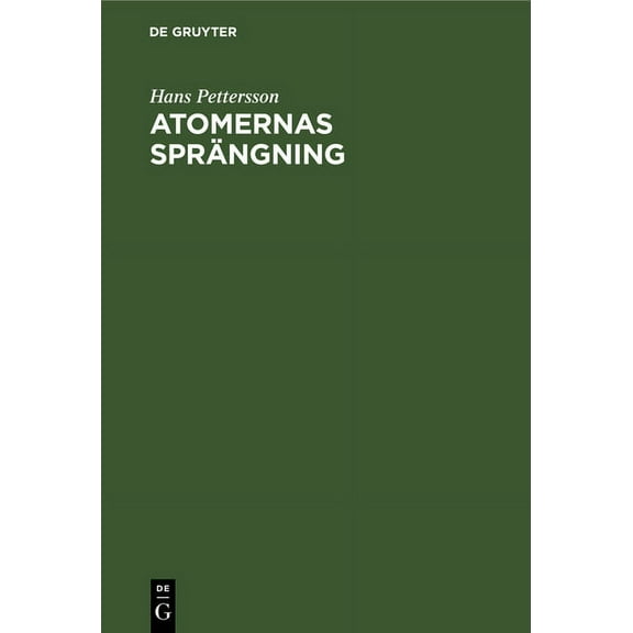 Atomernas Sprängning: En Studie I Modern Alkemi, (Hardcover)