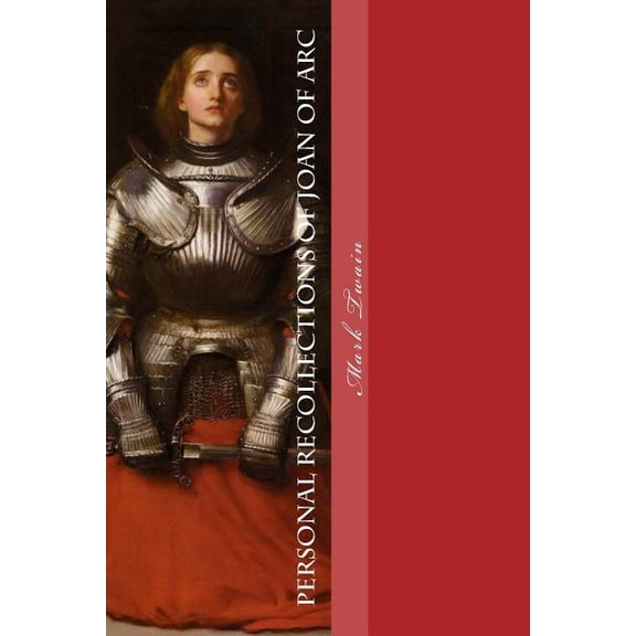 Personal Recollections of Joan of Arc, (Paperback)