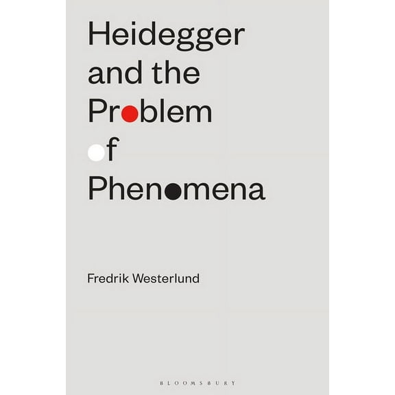 Heidegger and the Problem of Phenomena, (Paperback)