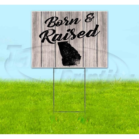 Born & Raised Georgia (18" x 24") Yard Sign, Includes Metal Step Stake