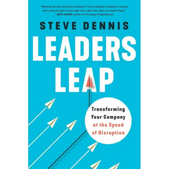 Leaders Leap: Transforming Your Company at the Speed of Disruption (Hardcover)