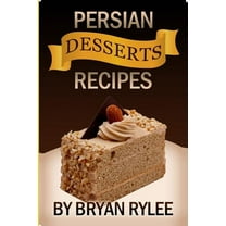 Easy Persian desserts Recipes, (Paperback)