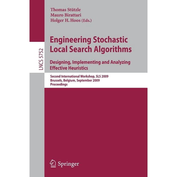 Engineering Stochastic Local Search Algorithms. Designing, Implementing and Analyzing Effective Heuristics: Internationa, (Paperback)