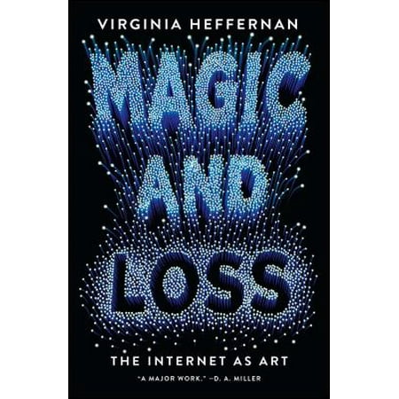Magic and Loss: The Internet as Art [Paperback - Used]