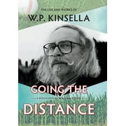 Going the Distance: The Life and Works of W.P. Kinsella (Hardcover)