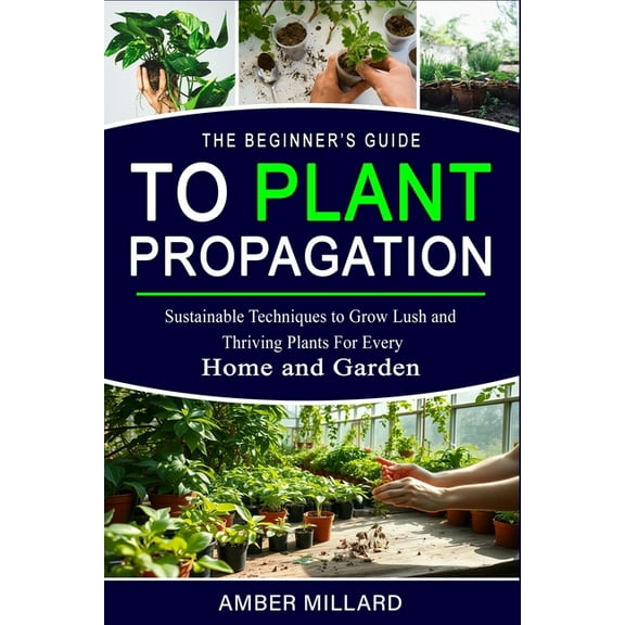 The Beginners Guide to Plant Propagation, (Paperback)