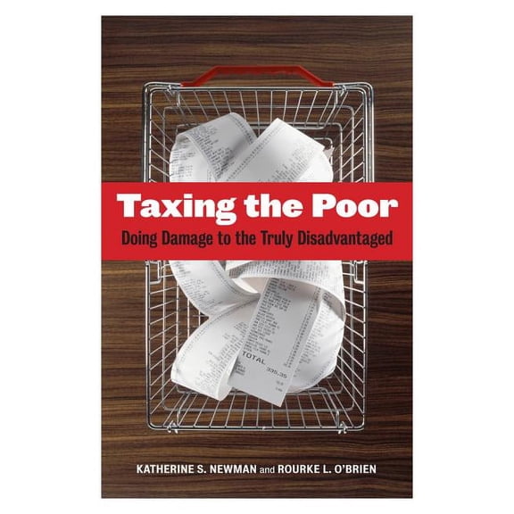Wildavsky Forum Series: Taxing the Poor : Doing Damage to the Truly Disadvantaged (Series #7) (Edition 1) (Paperback)