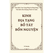 Kinh Dia Tang Bo Tat Bon Nguyen - Sutra of the Past Vows of Earth Store Bodhisattva - Vietnamese Edition, (Paperback)