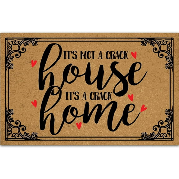 Welcome Mat Outdoor Door Mats for Front Door Rug, It's Not a Crack House It's Not a Crack Home Personalized Doormats for Entrance Indoor Floor Mat Rubber Backed Rugs 16x24 inch