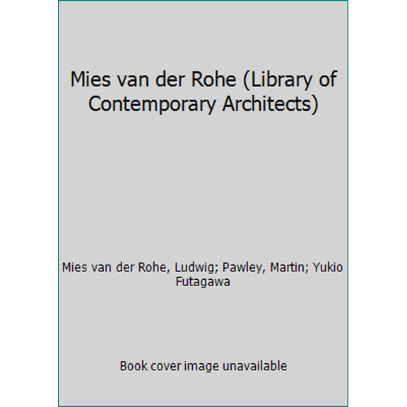 Pre-Owned Mies van der Rohe (Library of Contemporary Architects) (Hardcover) 0671206915 9780671206918