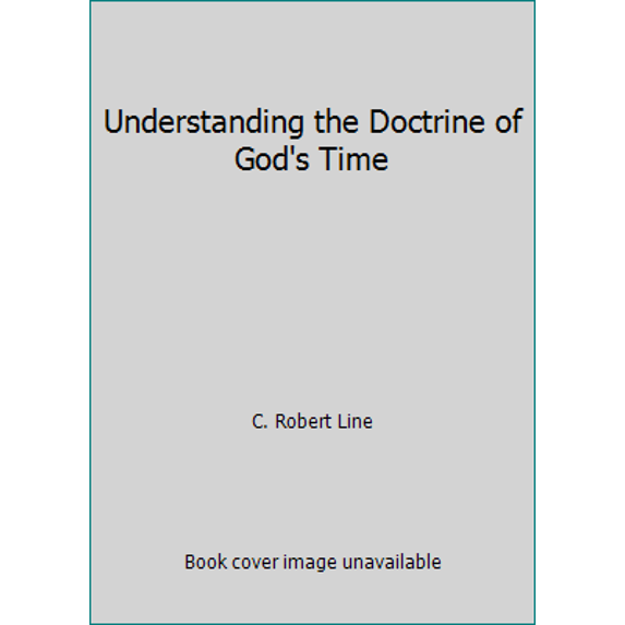 Pre-Owned Understanding the Doctrine of God's Time (Paperback) 1680476645 9781680476644