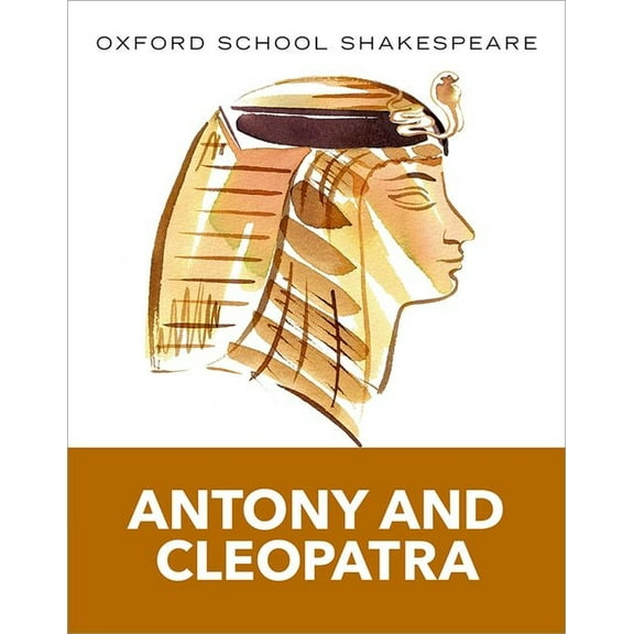 Oxford School Shakespeare Antony and Cleopatra, (Paperback)