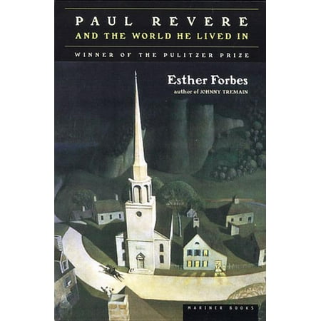Paul Revere and the World He Lived in: Winner of the Pulitzer Prize, (Paperback)