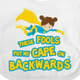 thumbnail image 4 of Inktastic These Fools Put My Cape on Backwards Funny Girls Baby Bib, 4 of 4