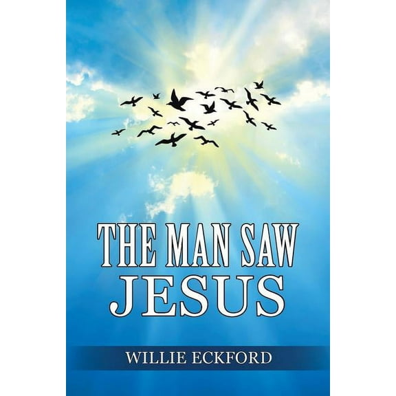The Man Saw Jesus (Paperback)