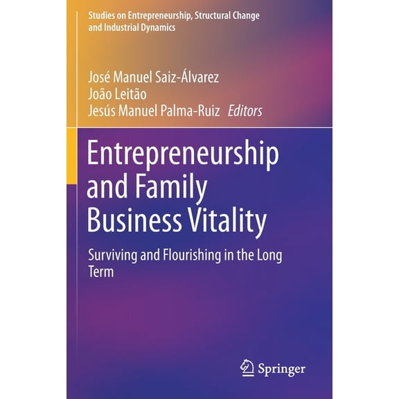 Studies on Entrepreneurship, Structural Entrepreneurship and Family Business Vitality: Surviving and Flourishing in the Long Term, (Paperback)