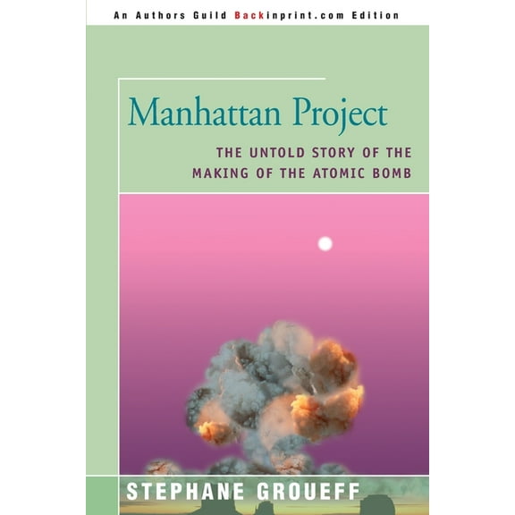 Manhattan Project: The Untold Story of the Making of the Atomic Bomb (Paperback)